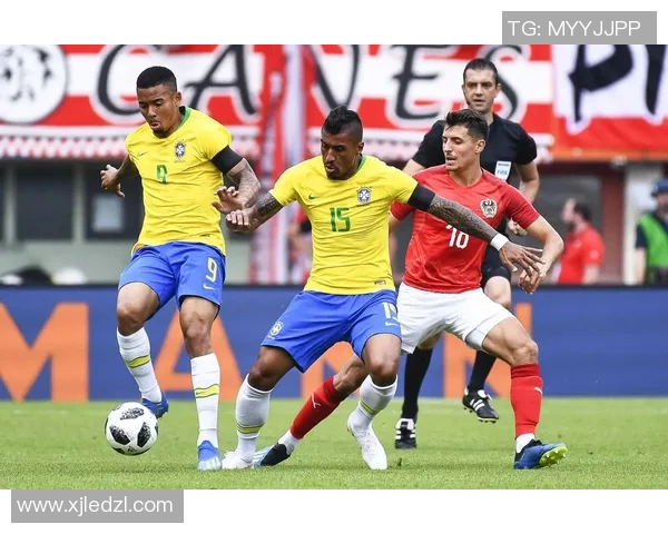 巴西与奥地利精彩进球集锦视频回顾尽享足球盛宴