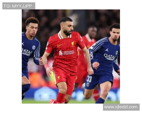 巴黎圣曼对阵利物浦精彩直播全程回顾与赛后分析